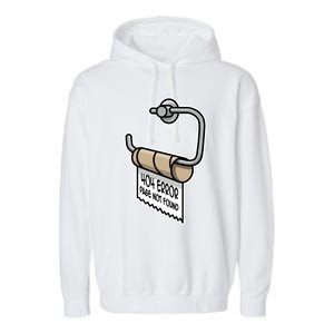 Error 404 Page Not Found Empty Toilet Paper Funny Programmer Gift Garment-Dyed Fleece Hoodie