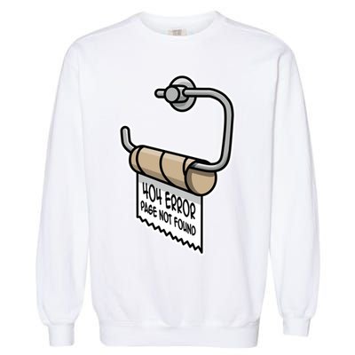 Error 404 Page Not Found Empty Toilet Paper Funny Programmer Gift Garment-Dyed Sweatshirt