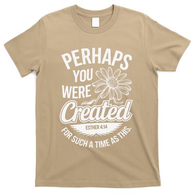 Esther 414 Perhaps You Were Created For Such A Time As This T-Shirt
