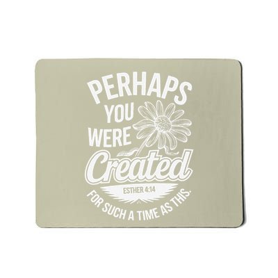 Esther 414 Perhaps You Were Created For Such A Time As This Mousepad
