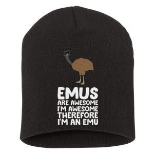 Emus Are Awesome. IM Awesome Therefore IM An Emu Short Acrylic Beanie