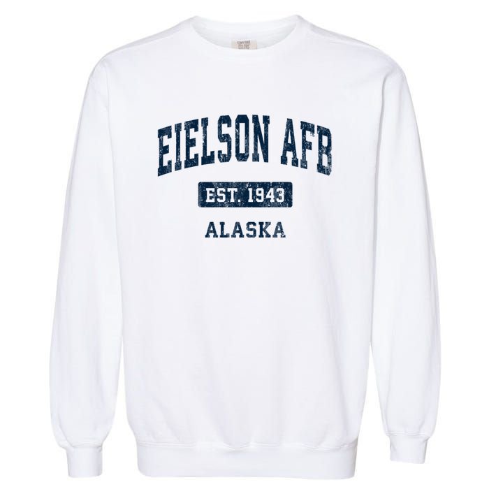 Eielson Afb Alaska Ak Vintage Sports Established Garment-Dyed Sweatshirt