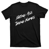 Eating Ass And Taking Names T-Shirt