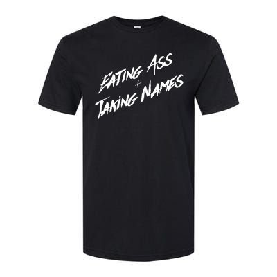 Eating Ass And Taking Names Softstyle® CVC T-Shirt