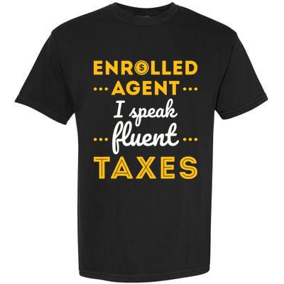 Enrolled Agent Accountant Funny Taxes Tax Season Garment-Dyed Heavyweight T-Shirt