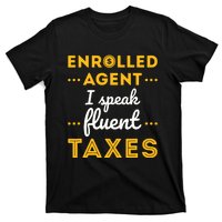 Enrolled Agent Accountant Funny Taxes Tax Season T-Shirt