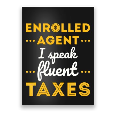 Enrolled Agent Accountant Funny Taxes Tax Season Poster