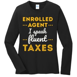 Enrolled Agent Accountant Funny Taxes Tax Season Ladies Long Sleeve Shirt