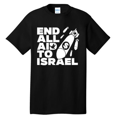 End All Aid To Israel Tall T-Shirt