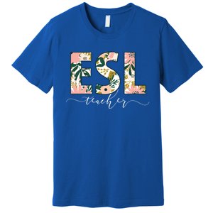 English As A Second Language Team Floral Esl Teacher Cool Gift Premium T-Shirt