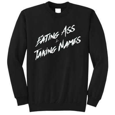 Eating Ass And Taking Names Sweatshirt