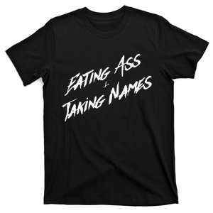 Eating Ass And Taking Names T-Shirt