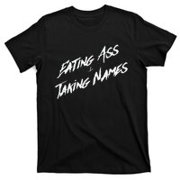 Eating Ass And Taking Names T-Shirt