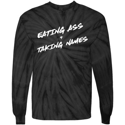 Eating Ass And Taking Names Funny Tie-Dye Long Sleeve Shirt