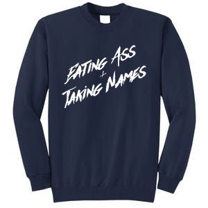 Eating Ass And Taking Names Tall Sweatshirt