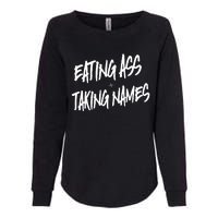 Eating Ass And Taking Names Premium Womens California Wash Sweatshirt