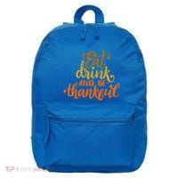 Eat And Be Thankful Thankfulness And Gratefulness Gift 16 in Basic Backpack