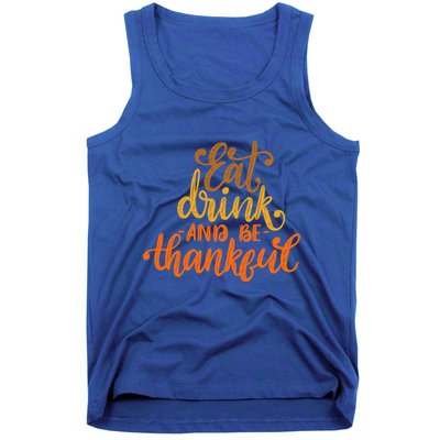 Eat And Be Thankful Thankfulness And Gratefulness Gift Tank Top