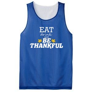 Eat And Be Thankful Thanksgiving Thanksgiving Funny Gift Funny Gift Mesh Reversible Basketball Jersey Tank