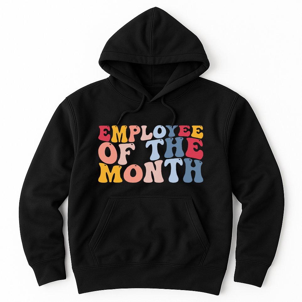 Employee Appreciation Best Employee Employee Of The Month Hoodie
