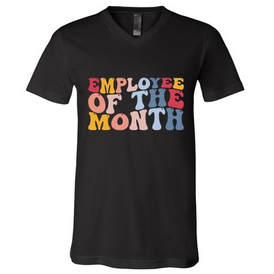 Employee Appreciation Best Employee Employee Of The Month V-Neck T-Shirt