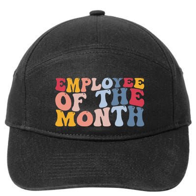 Employee Appreciation Best Employee Employee Of The Month 7-Panel Snapback Hat