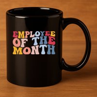 Employee Appreciation Best Employee Employee Of The Month 11oz C Handle Ceramic Mug