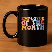 Employee Appreciation Best Employee Employee Of The Month 11oz C Handle Ceramic Mug