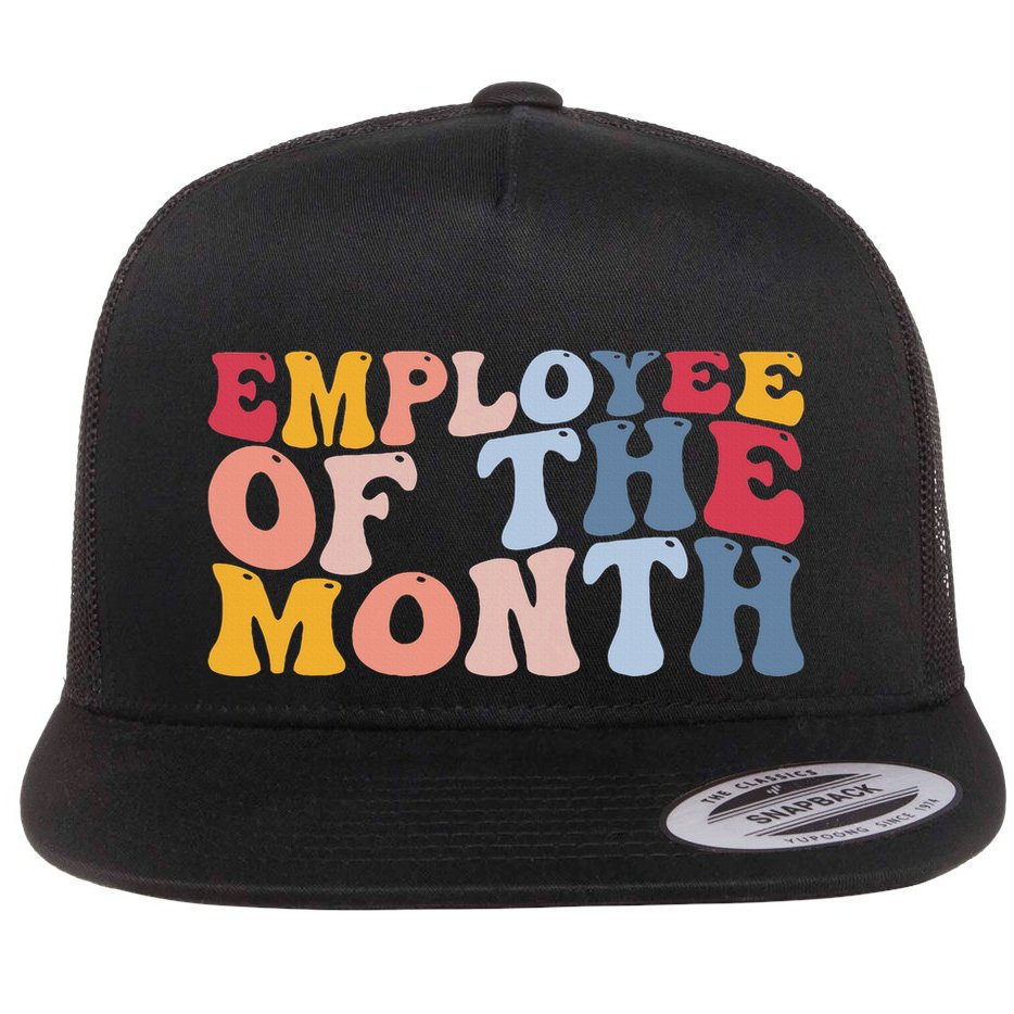 Employee Appreciation Best Employee Employee Of The Month Flat Bill Trucker Hat