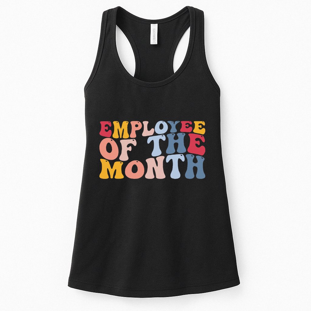 Employee Appreciation Best Employee Employee Of The Month Womens Tank Top