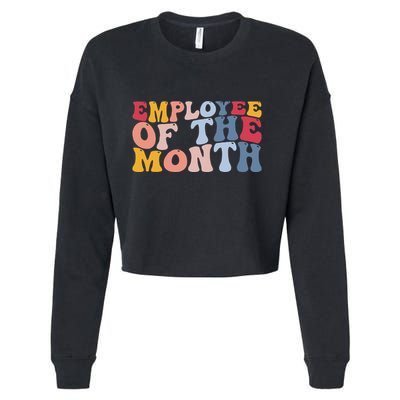 Employee Appreciation Best Employee Employee Of The Month Cropped Pullover Crew