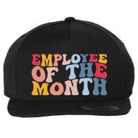 Employee Appreciation Best Employee Employee Of The Month Wool Snapback Cap