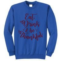 Eat And Be Thankful Gift Sweatshirt