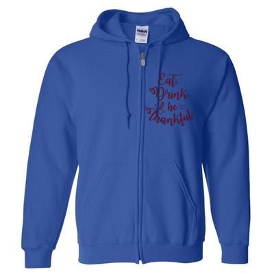 Eat And Be Thankful Gift Full Zip Hoodie