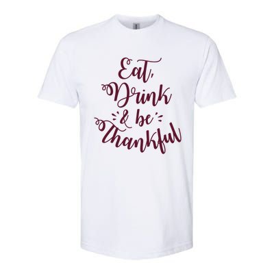 Eat And Be Thankful Gift Softstyle CVC T-Shirt