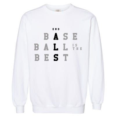 End Als Baseball Is The Best Garment-Dyed Sweatshirt