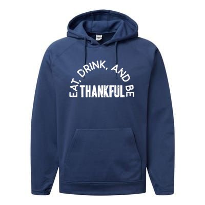 Eat And Be Thankful Thanksgiving Vintage Turkey Day Gift Performance Fleece Hoodie