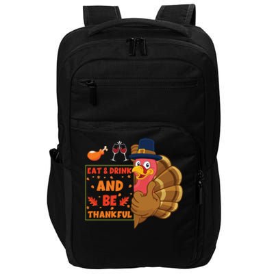 Eat And Be Thankful Turkey Pilgrim Design Thanksgiving Gift Impact Tech Backpack