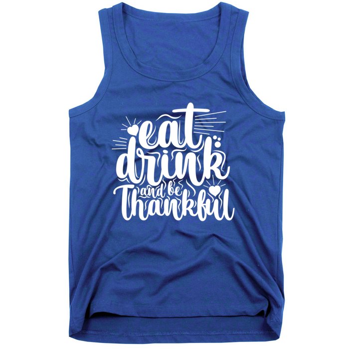 Eat And Be Thankful Funny Saying Gift Tank Top