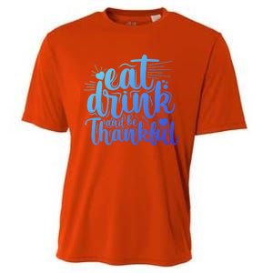 Eat And Be Thankful Funny Saying Gift Cooling Performance Crew T-Shirt