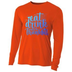 Eat And Be Thankful Funny Saying Gift Cooling Performance Long Sleeve Crew