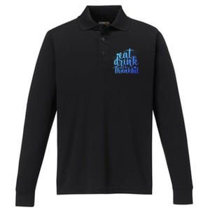 Eat And Be Thankful Funny Saying Gift Performance Long Sleeve Polo