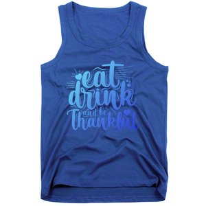 Eat And Be Thankful Funny Saying Gift Tank Top