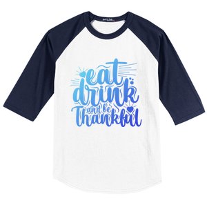 Eat And Be Thankful Funny Saying Gift Baseball Sleeve Shirt