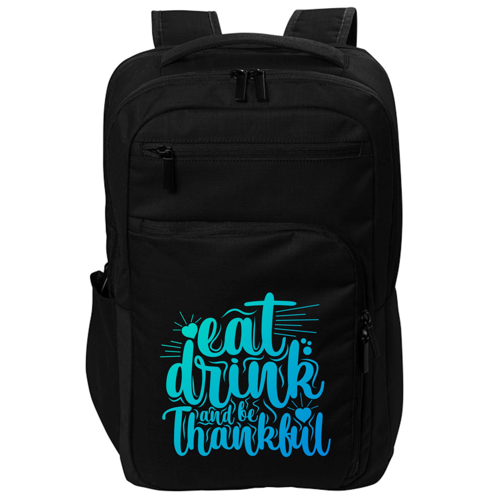 Eat And Be Thankful Funny Saying Gift Impact Tech Backpack