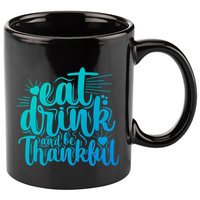 Eat And Be Thankful Funny Saying Gift 11oz C Handle Ceramic Mug