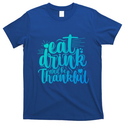Eat And Be Thankful Funny Saying Gift T-Shirt