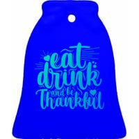 Eat And Be Thankful Funny Saying Gift Ceramic Bell Ornament