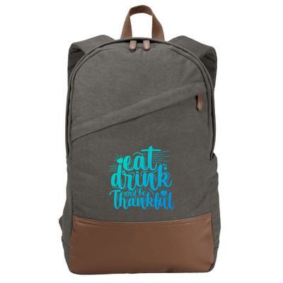 Eat And Be Thankful Funny Saying Gift Cotton Canvas Backpack