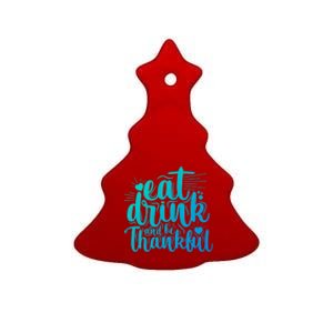 Eat And Be Thankful Funny Saying Gift Ceramic Tree Ornament